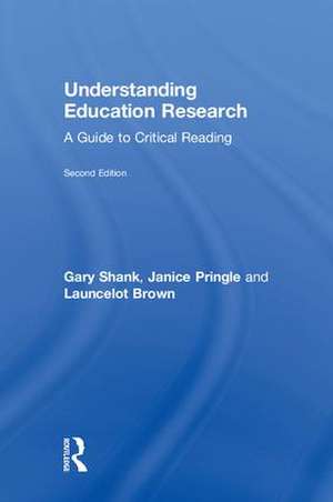 Understanding Education Research: A Guide to Critical Reading de Gary Shank