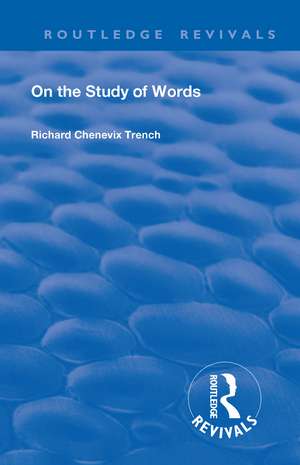 Revival: On the Study of Words (1904) de Richard Chenevix Trench