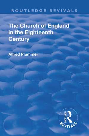 Revival: The Church of England in the Eighteenth Century (1910) de Plummer Alfred