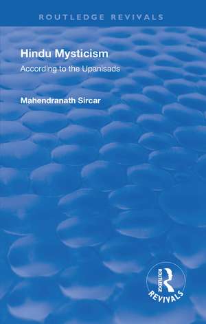 Revival: Hindu Mysticism (1934): According to the Upanisads de Mahendranath Sircar