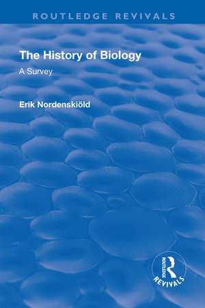 Revival: The History of Biology (1929): A Survey de Erik Nordenskiold