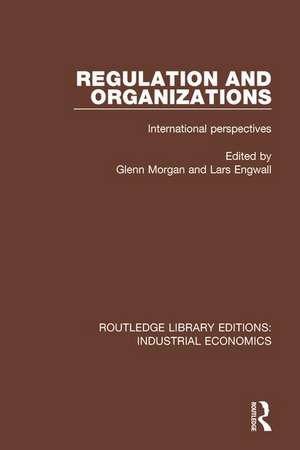 Regulation and Organizations: International Perspectives de Glenn Morgan