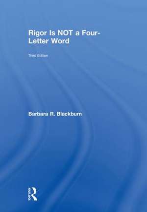 Rigor Is NOT a Four-Letter Word de Barbara R. Blackburn