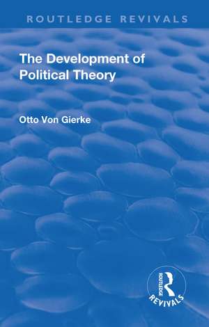 Revival: The Development of Political Theory (1939) de Otto von Gierke