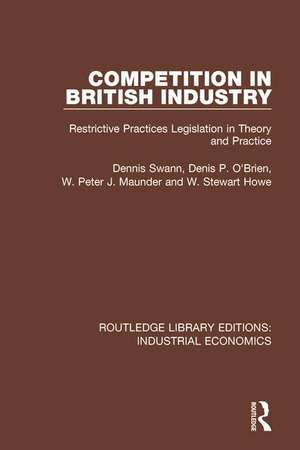 Competition in British Industry: Restrictive Practices Legislation in Theory and Practice de Dennis Swan