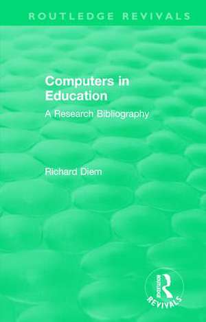 Computers in Education (1988): A Research Bibliography de Richard Diem