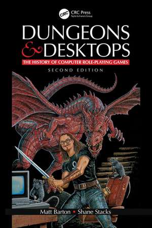 Dungeons and Desktops: The History of Computer Role-Playing Games 2e de Matt Barton