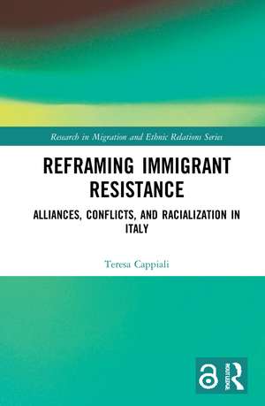 Reframing Immigrant Resistance: Alliances, Conflicts, and Racialization in Italy de Teresa Cappiali