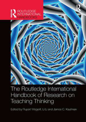 The Routledge International Handbook of Research on Teaching Thinking de Rupert Wegerif