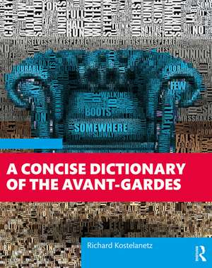 A Concise Dictionary of the Avant-Gardes de Richard Kostelanetz