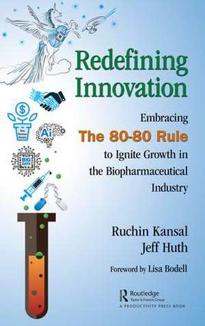 Redefining Innovation: Embracing the 80-80 Rule to Ignite Growth in the Biopharmaceutical Industry de Ruchin Kansal