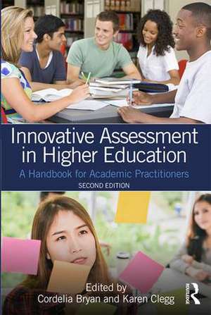 Innovative Assessment in Higher Education: A Handbook for Academic Practitioners de Cordelia Bryan