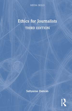 Ethics for Journalists de Sallyanne Duncan