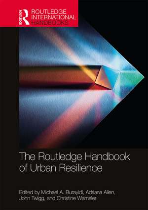 The Routledge Handbook of Urban Resilience de Michael A. Burayidi