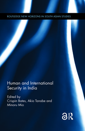 Human and International Security in India de Crispin Bates