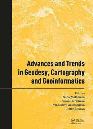 Advances and Trends in Geodesy, Cartography and Geoinformatics: Proceedings of the 10th International Scientific and Professional Conference on Geodesy, Cartography and Geoinformatics (GCG 2017), October 10-13, 2017, Demänovská Dolina, Low Tatras, Slovakia de Soňa Molčíková