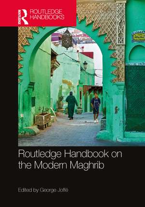 Routledge Handbook on the Modern Maghrib de George Joffé