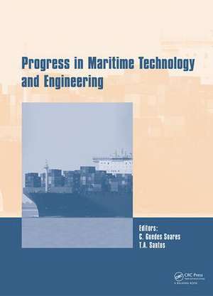 Progress in Maritime Technology and Engineering: Proceedings of the 4th International Conference on Maritime Technology and Engineering (MARTECH 2018), May 7-9, 2018, Lisbon, Portugal de Carlos Guedes Soares