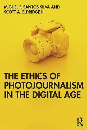 The Ethics of Photojournalism in the Digital Age de Miguel Franquet Santos Silva