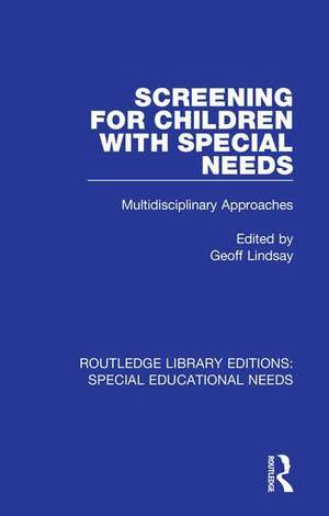 Screening for Children with Special Needs: Multidisciplinary Approaches de Geoff Lindsay