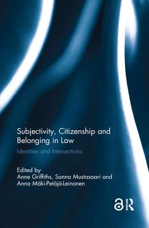 Subjectivity, Citizenship and Belonging in Law: Identities and Intersections de Anne Griffiths