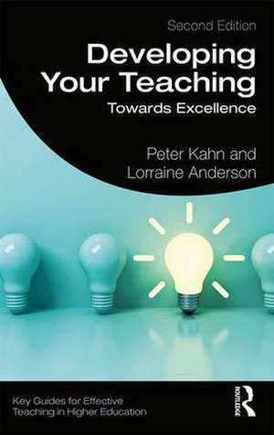 Developing Your Teaching: Towards Excellence de Peter Kahn