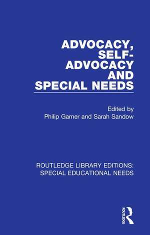 Advocacy, Self-Advocacy and Special Needs de Philip Garner