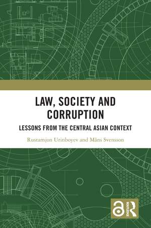 Law, Society and Corruption: Lessons from the Central Asian Context de Rustamjon Urinboyev