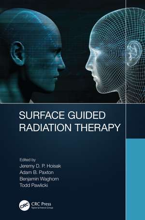 Surface Guided Radiation Therapy de Jeremy David Page Hoisak