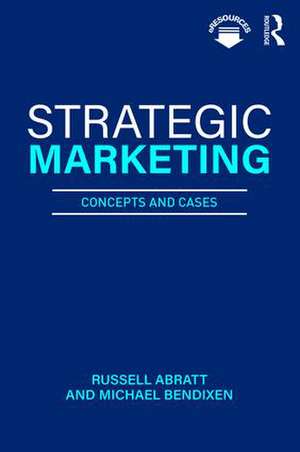 Strategic Marketing: Concepts and Cases de Russell Abratt