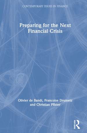 Preparing for the Next Financial Crisis de Olivier de Bandt