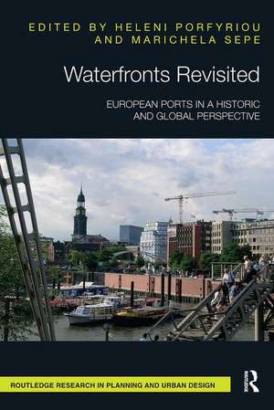 Waterfronts Revisited: European ports in a historic and global perspective de Heleni Porfyriou