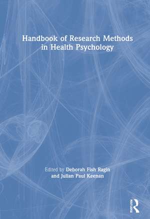 Handbook of Research Methods in Health Psychology de Deborah Ragin