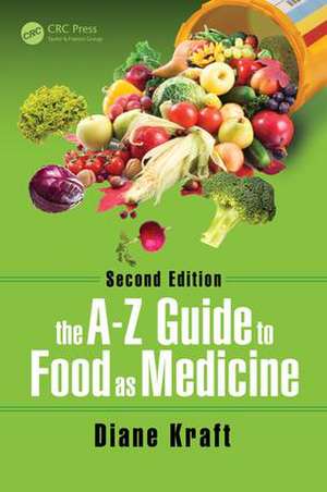 The A-Z Guide to Food as Medicine, Second Edition de Diane Kraft