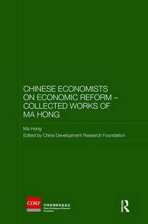 Chinese Economists on Economic Reform - Collected Works of Ma Hong de Ma Hong