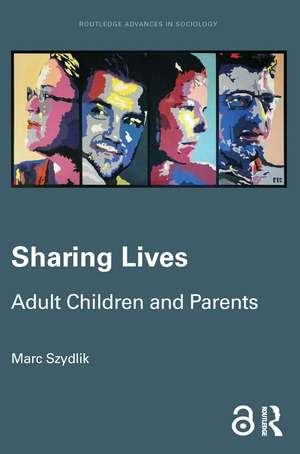 Sharing Lives: Adult Children and Parents de Marc Szydlik