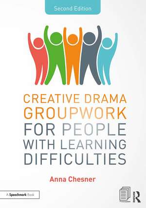 Creative Drama Groupwork for People with Learning Difficulties de Anna Chesner