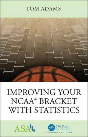 Improving Your NCAA® Bracket with Statistics de Tom Adams