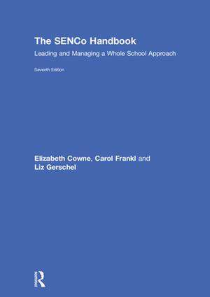 The SENCo Handbook: Leading and Managing a Whole School Approach de Elizabeth Cowne