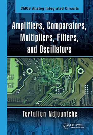 CMOS Analog Integrated Circuits: High-Speed and Power-Efficient Design, Second Edition de Tertulien Ndjountche