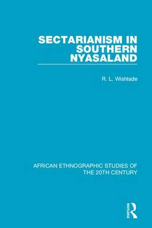 Sectarianism in Southern Nyasaland de R. L. Wishlade