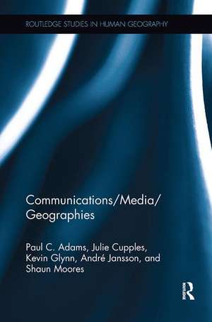 Communications/Media/Geographies de Paul C. Adams