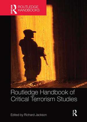 Routledge Handbook of Critical Terrorism Studies de Richard Jackson