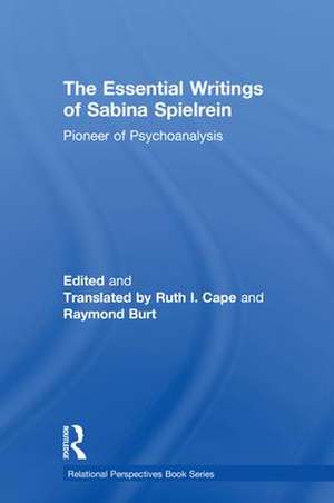 The Essential Writings of Sabina Spielrein: Pioneer of Psychoanalysis de Sabina Spielrein