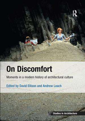 On Discomfort: Moments in a Modern History of Architectural Culture de David Ellison