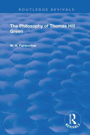 The Philosophy Of Thomas Hill Green de W.H. Fairbrother