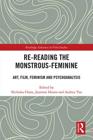 Re-reading the Monstrous-Feminine: Art, Film, Feminism and Psychoanalysis de Nicholas Chare