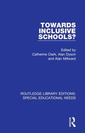 Towards Inclusive Schools? de Catherine Clark