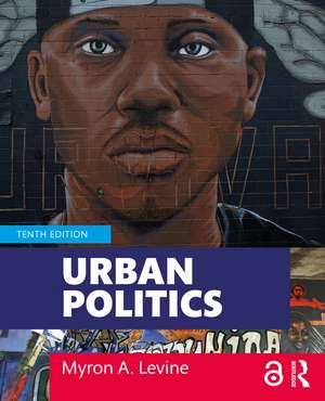 Urban Politics: Cities and Suburbs in a Global Age de Myron A. Levine