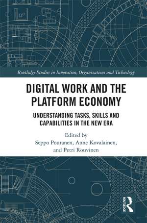 Digital Work and the Platform Economy: Understanding Tasks, Skills and Capabilities in the New Era de Seppo Poutanen